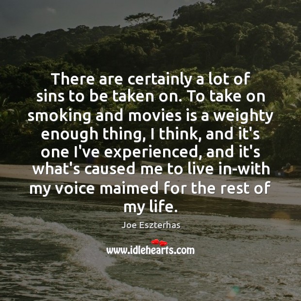 There are certainly a lot of sins to be taken on. To Joe Eszterhas Picture Quote
