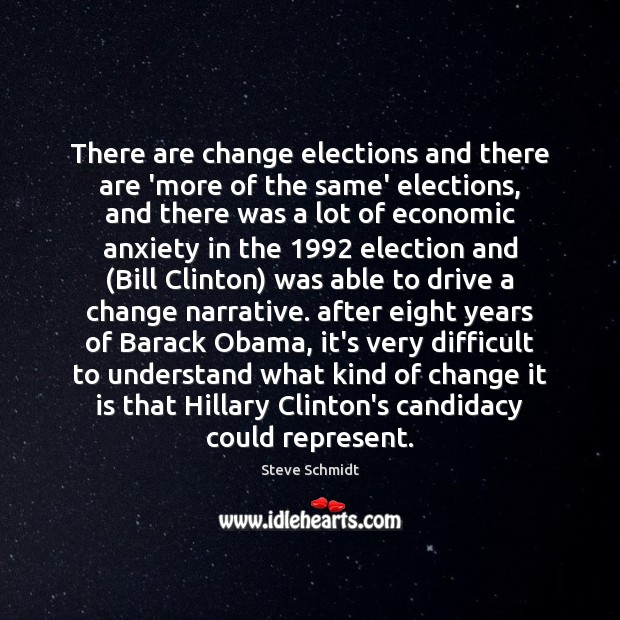 There are change elections and there are ‘more of the same’ elections, Driving Quotes Image