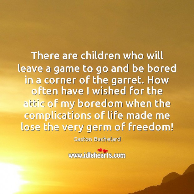 There are children who will leave a game to go and be Image
