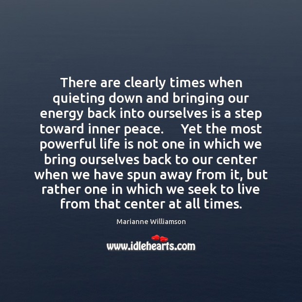 There are clearly times when quieting down and bringing our energy back Image