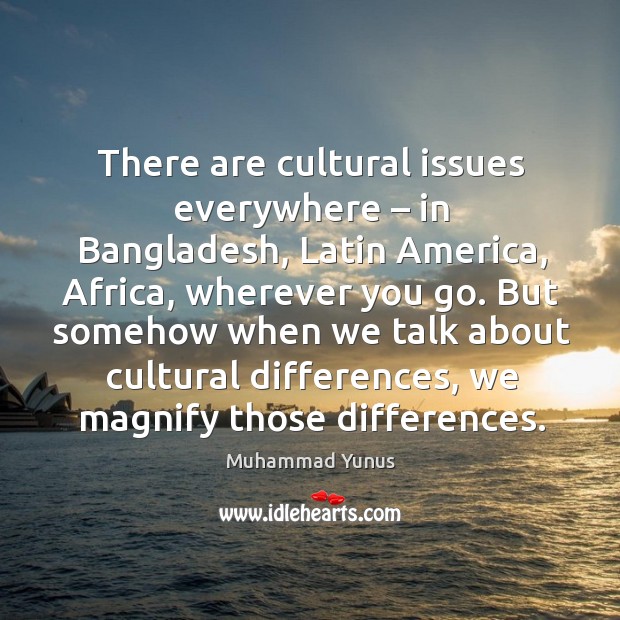 There are cultural issues everywhere – in bangladesh, latin america Image