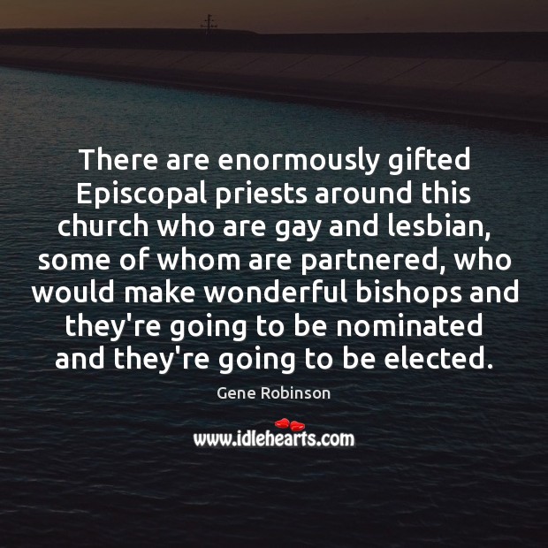 There are enormously gifted Episcopal priests around this church who are gay Image