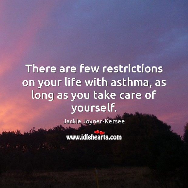 There are few restrictions on your life with asthma, as long as you take care of yourself. Image