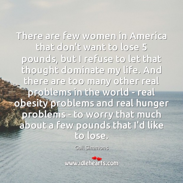 There are few women in America that don’t want to lose 5 pounds, Gail Simmons Picture Quote
