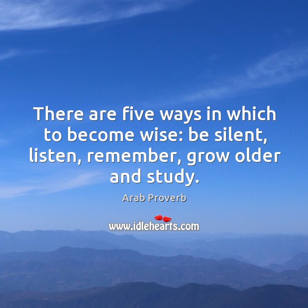 There are five ways in which to become wise: be silent Arab Proverbs Image