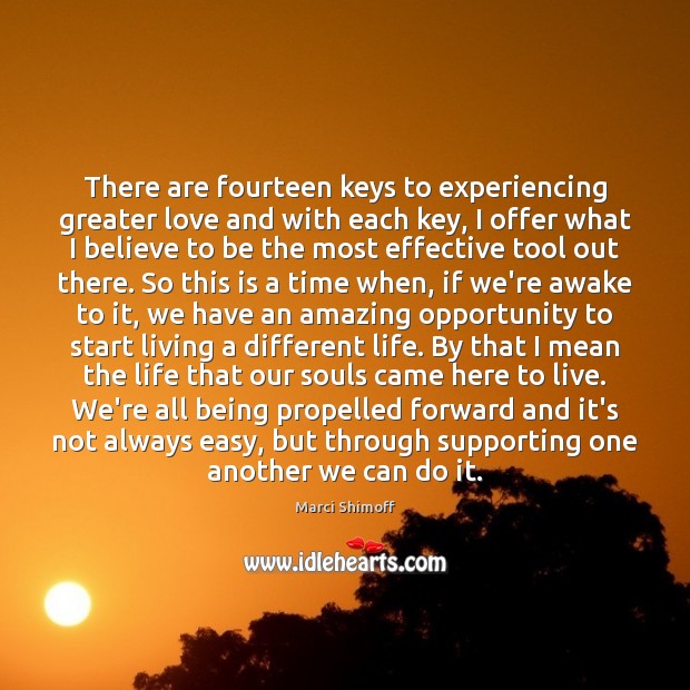 There are fourteen keys to experiencing greater love and with each key, Opportunity Quotes Image