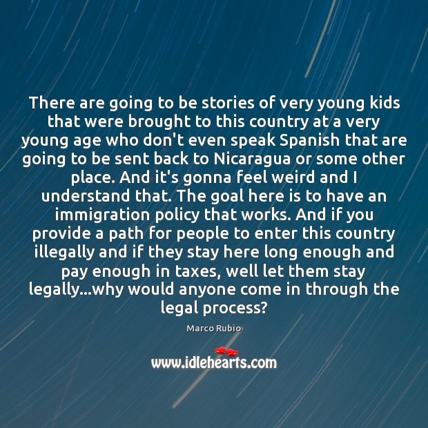 There are going to be stories of very young kids that were Legal Quotes Image