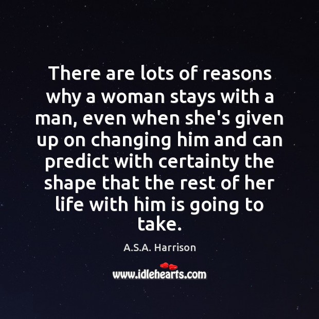 There are lots of reasons why a woman stays with a man, Image