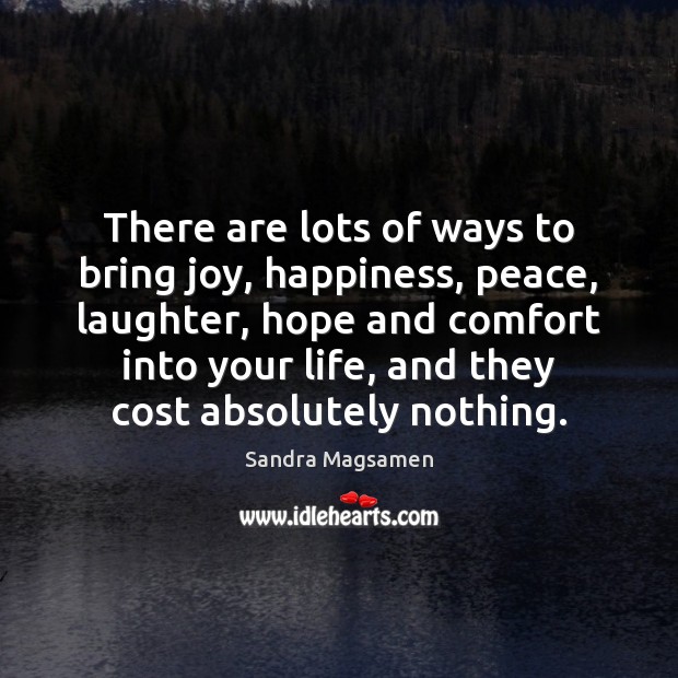 There are lots of ways to bring joy, happiness, peace, laughter, hope Sandra Magsamen Picture Quote