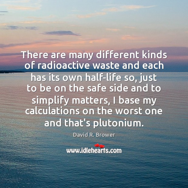 There are many different kinds of radioactive waste and each has its Image