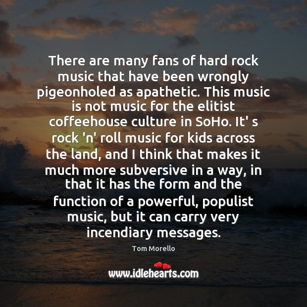 There are many fans of hard rock music that have been wrongly Music Quotes Image