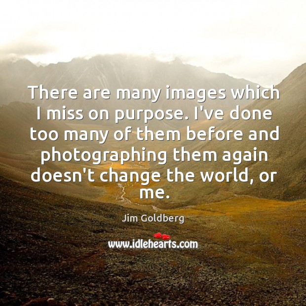 There are many images which I miss on purpose. I’ve done too Image
