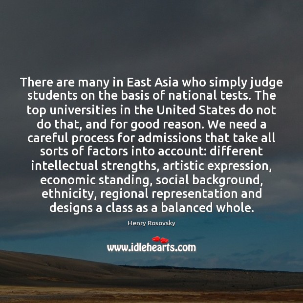 There are many in East Asia who simply judge students on the 
