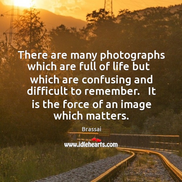 There are many photographs which are full of life but   which are Image