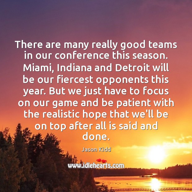 There are many really good teams in our conference this season. Miami, Jason Kidd Picture Quote