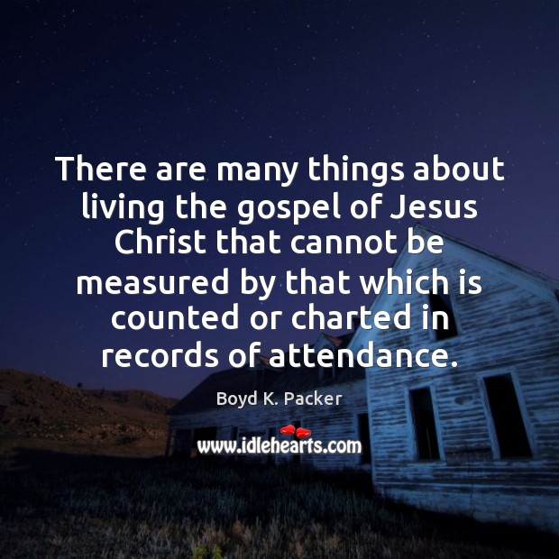 There are many things about living the gospel of Jesus Christ that 