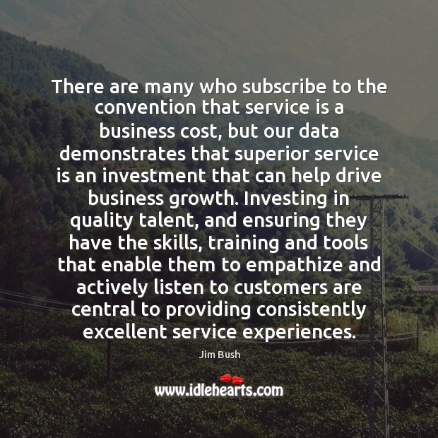There are many who subscribe to the convention that service is a Investment Quotes Image
