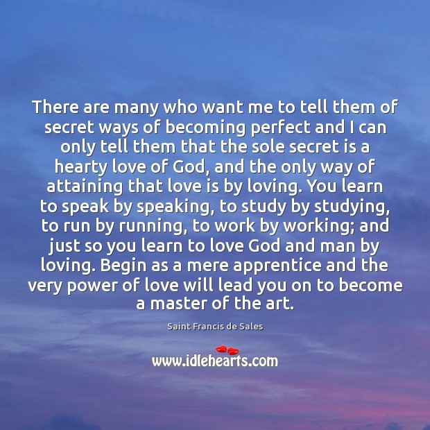 There are many who want me to tell them of secret ways Saint Francis de Sales Picture Quote