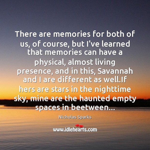 There are memories for both of us, of course, but I’ve learned Nicholas Sparks Picture Quote
