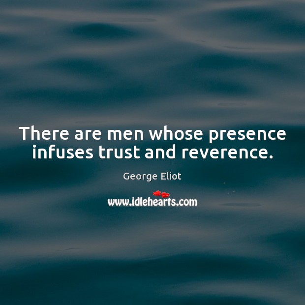 There are men whose presence infuses trust and reverence. Image