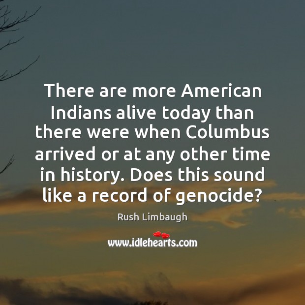 There are more American Indians alive today than there were when Columbus Image