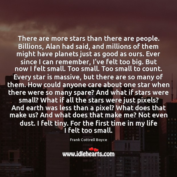 There are more stars than there are people. Billions, Alan had said, 