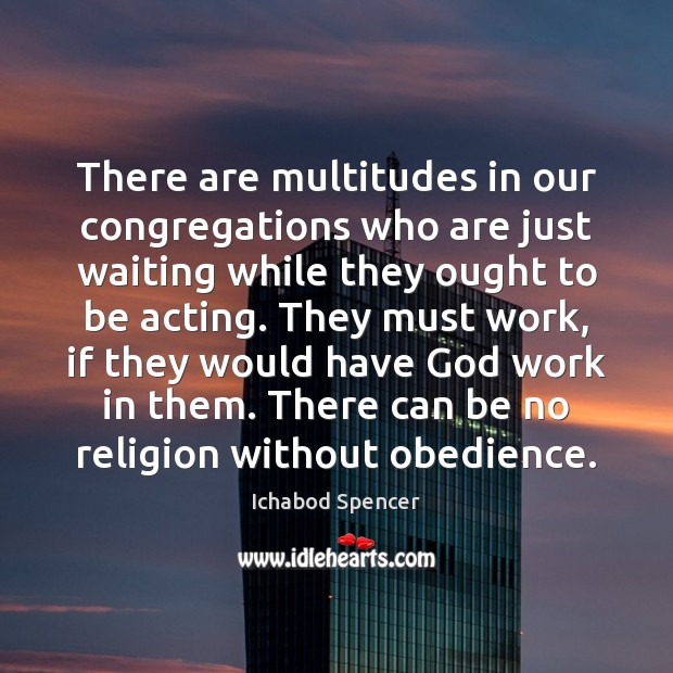 There are multitudes in our congregations who are just waiting while they Image