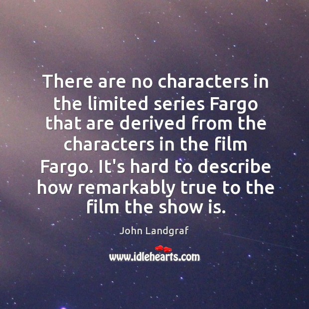 There are no characters in the limited series Fargo that are derived Image