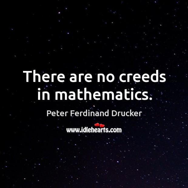There are no creeds in mathematics. Image