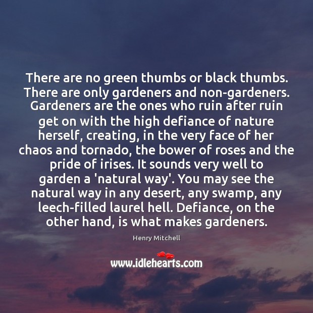 There are no green thumbs or black thumbs. There are only gardeners Image
