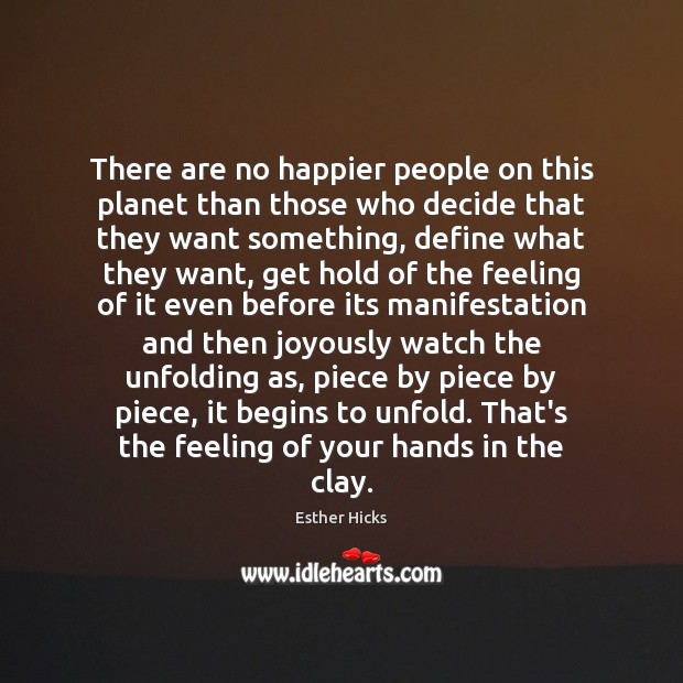 There are no happier people on this planet than those who decide Esther Hicks Picture Quote