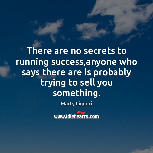 There are no secrets to running success,anyone who says there are Image