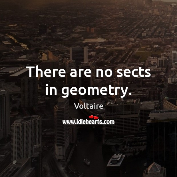 There are no sects in geometry. Image
