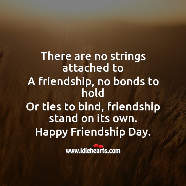 There are no strings attached to a friendship Friendship Day Quotes Image
