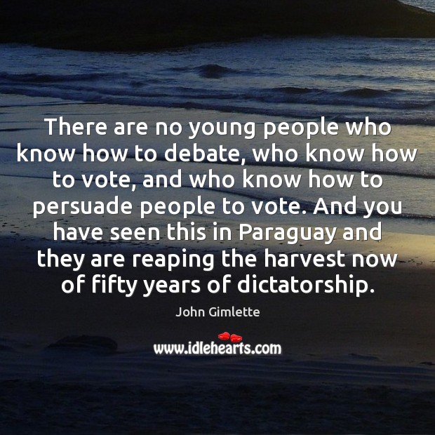 There are no young people who know how to debate, who know Image