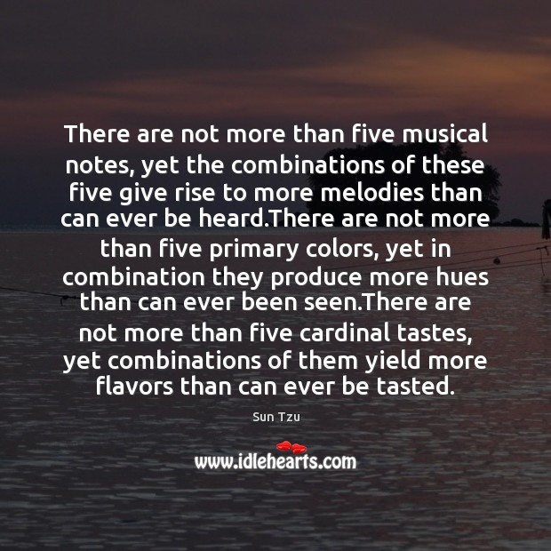 There are not more than five musical notes, yet the combinations of Sun Tzu Picture Quote