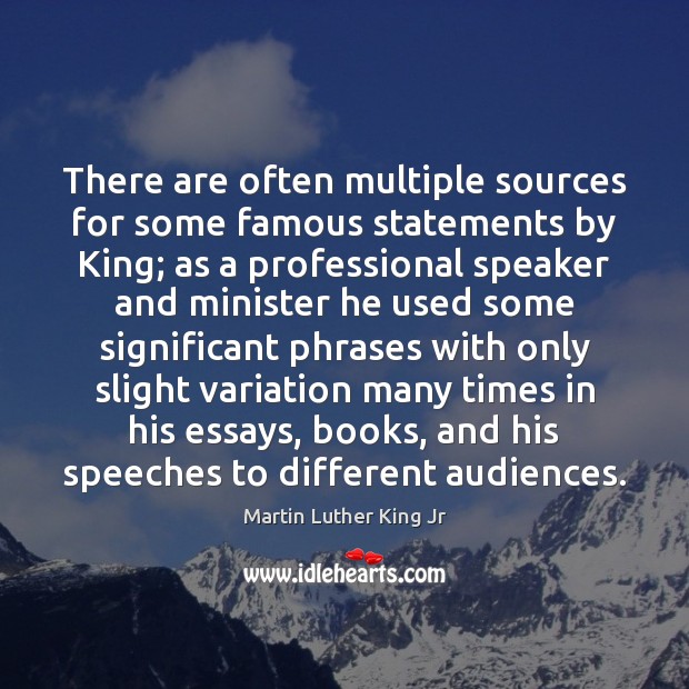 There are often multiple sources for some famous statements by King; as Image
