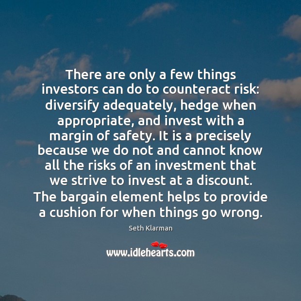 There are only a few things investors can do to counteract risk: Investment Quotes Image