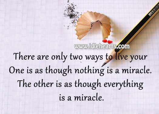 There are only two ways to live your life. Image