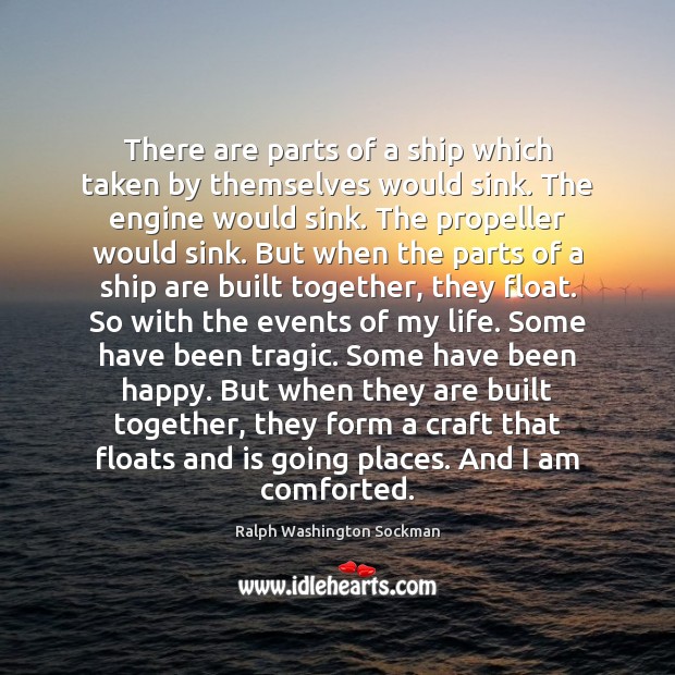 There are parts of a ship which taken by themselves would sink. Image