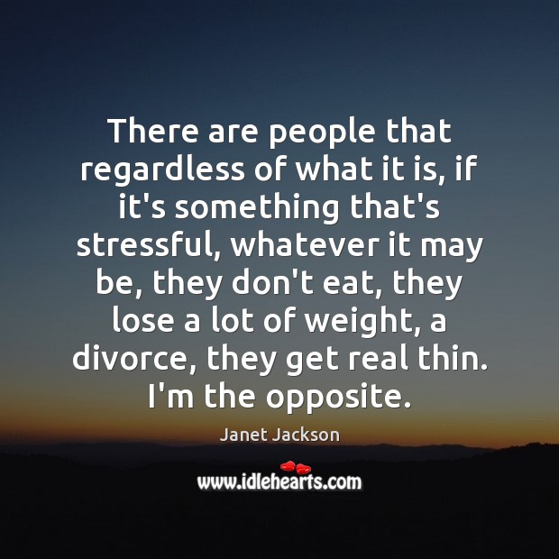 There are people that regardless of what it is, if it’s something Divorce Quotes Image