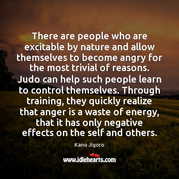 There are people who are excitable by nature and allow themselves to Anger Quotes Image