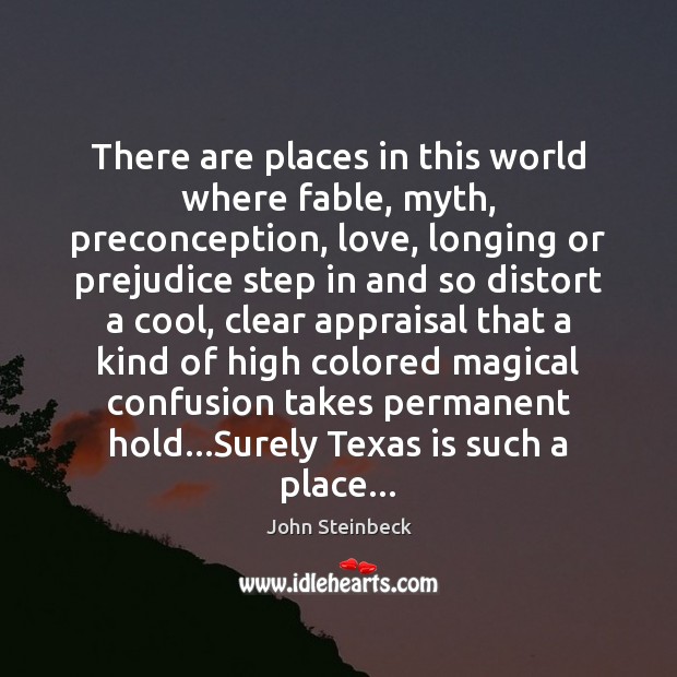 There are places in this world where fable, myth, preconception, love, longing Image