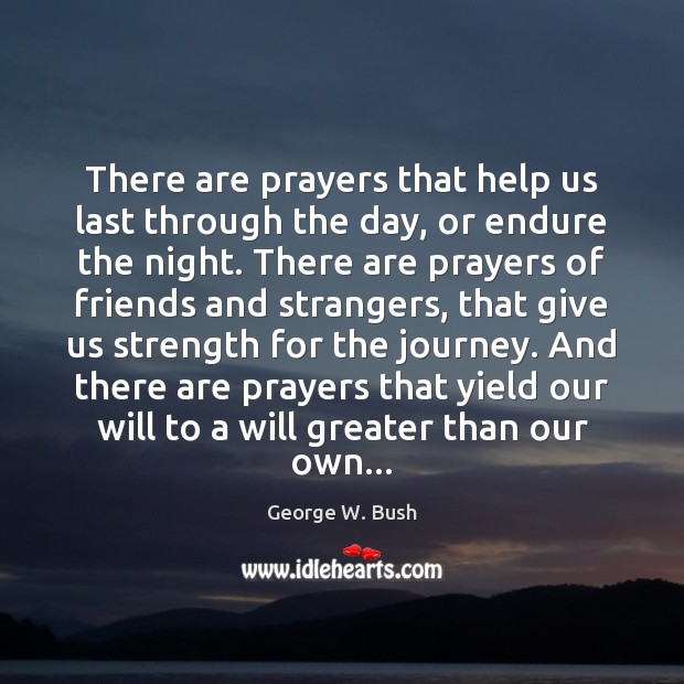 There are prayers that help us last through the day, or endure Image