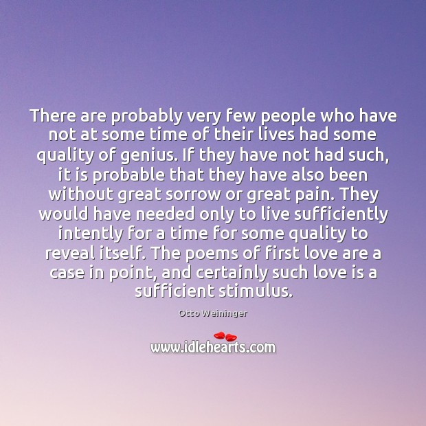 There are probably very few people who have not at some time Otto Weininger Picture Quote
