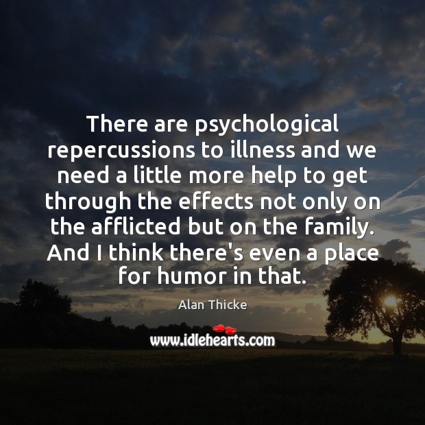 There are psychological repercussions to illness and we need a little more Image