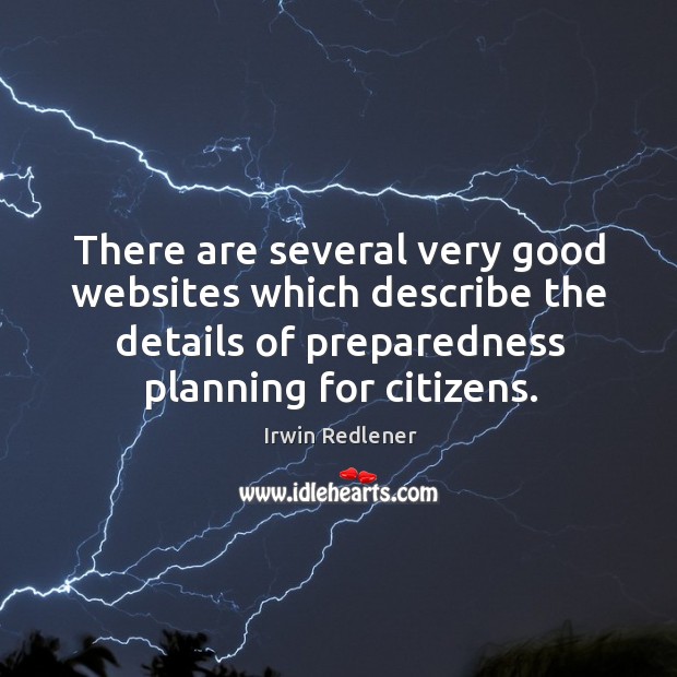There are several very good websites which describe the details of preparedness Image
