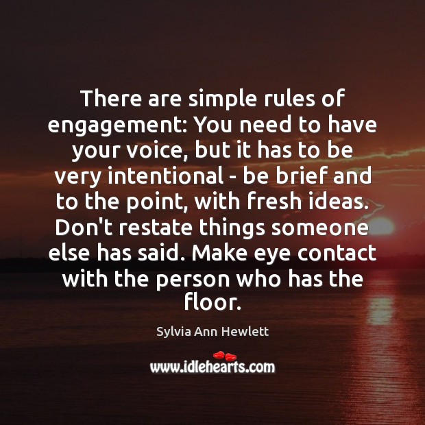 There are simple rules of engagement: You need to have your voice, Sylvia Ann Hewlett Picture Quote