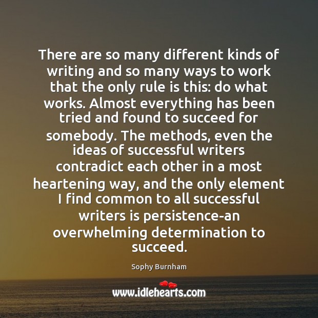 There are so many different kinds of writing and so many ways Determination Quotes Image