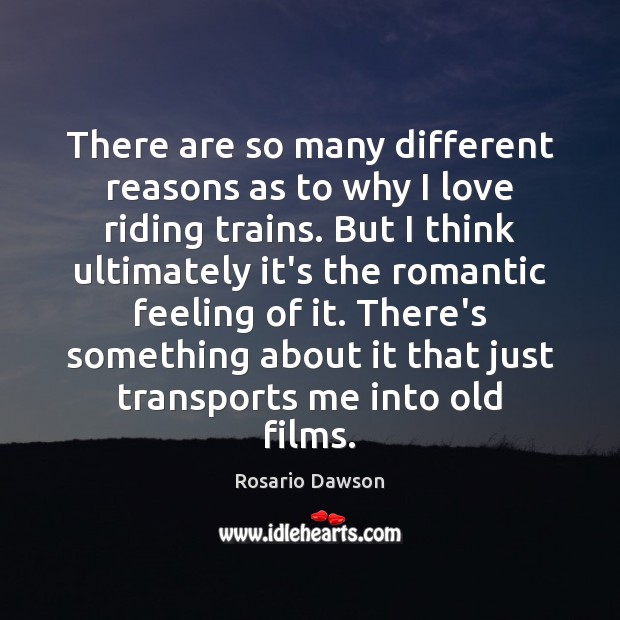 There are so many different reasons as to why I love riding Rosario Dawson Picture Quote